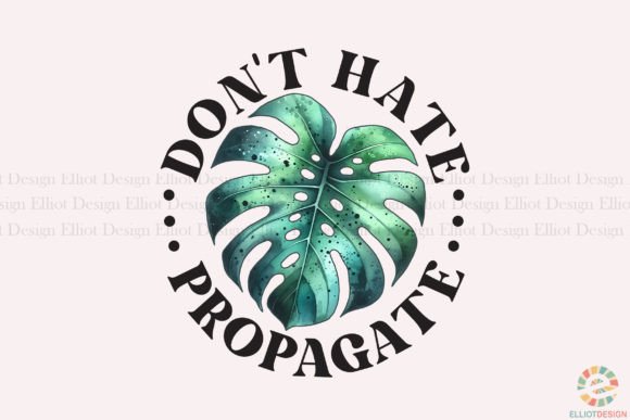 Download Don't Hate Propagate Plant Mom PNG - Plant Collection